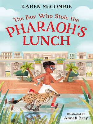 cover image of The Boy Who Stole the Pharaoh's Lunch